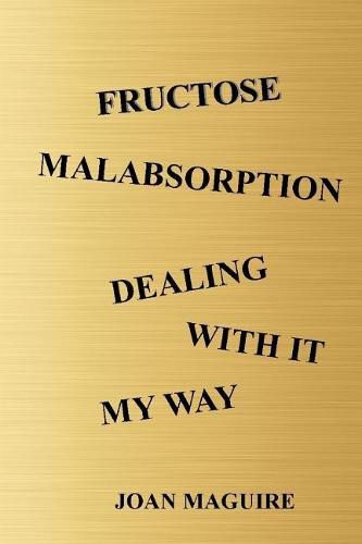 Fructose Malabsorption Dealing With It My Way Large Print