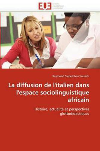 Cover image for La Diffusion de L'Italien Dans L'Espace Sociolinguistique Africain