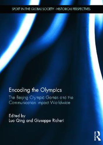 Cover image for Encoding the Olympics: The Beijing Olympic Games and the Communication Impact Worldwide