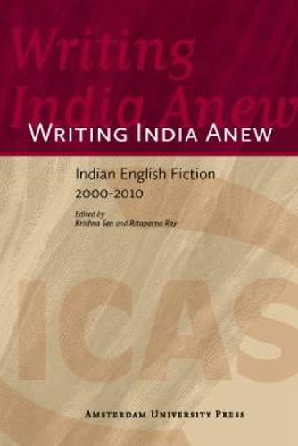 Cover image for Writing India Anew: Indian English Fiction 2000-2010