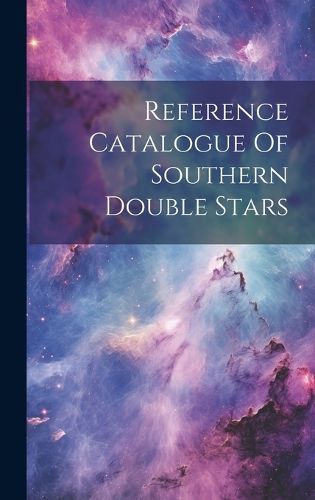 Cover image for Reference Catalogue Of Southern Double Stars