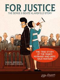 Cover image for For Justice: The Serge & Beate Klarsfeld Story