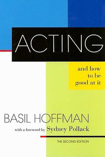 Cover image for Acting and How to Be Good at It: The Second Edition