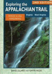 Cover image for Exploring the Appalachian Trail: Hikes in the Virginias: Virginia, West Virginia