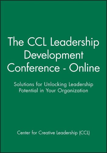 The CCL Leadership Development Conference - Online: Solutions for Unlocking Leadership Potential in Your Organization