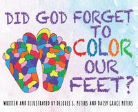 Cover image for Did God Forget to Color Our Feet?