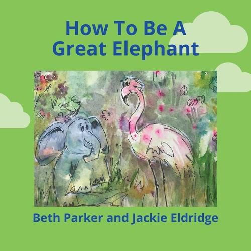 Cover image for How To Be A Great Elephant