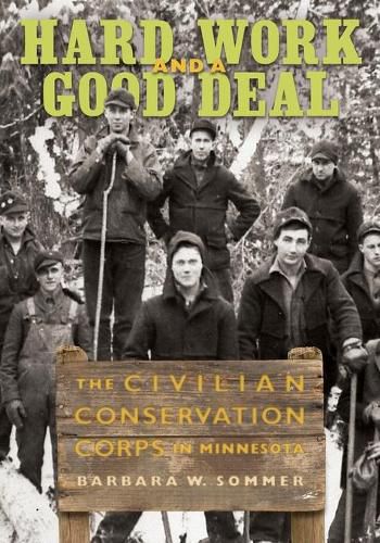 Hard Work and a Good Deal: The Civilian Conservation Corps in Minnesota