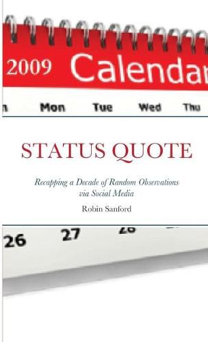 Cover image for STATUS QUOTE-Recapping a Decade of Random Observations via Social Media