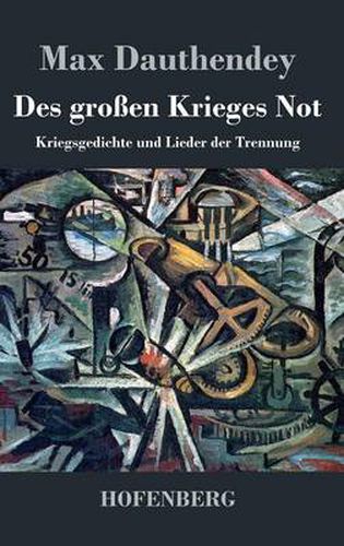 Cover image for Des grossen Krieges Not: Kriegsgedichte und Lieder der Trennung