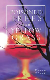Cover image for Poisoned Trees and Yellow Grass