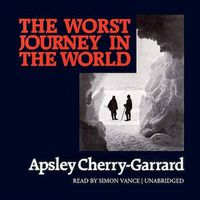 Cover image for The Worst Journey in the World Lib/E