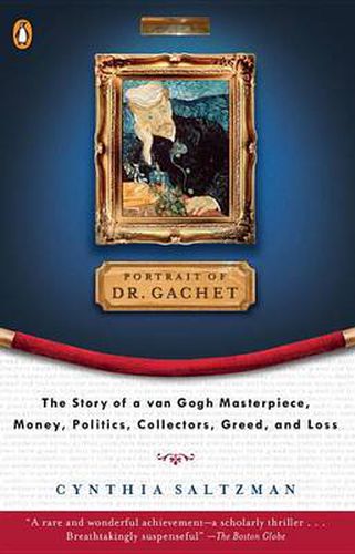 Cover image for The Portrait of Dr. Gachet: Story Van Gogh's Last Portrait Modernism Money polits Collectors Dealers Taste G