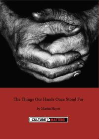 Cover image for The Things Our Hands Once Stood For