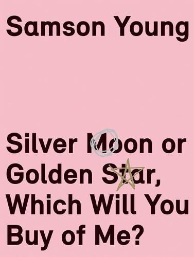 Samson Young: Silver Moon or Golden Star, Which Will You Buy Of Me?