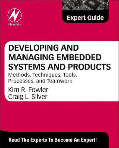 Cover image for Developing and Managing Embedded Systems and Products: Methods, Techniques, Tools, Processes, and Teamwork