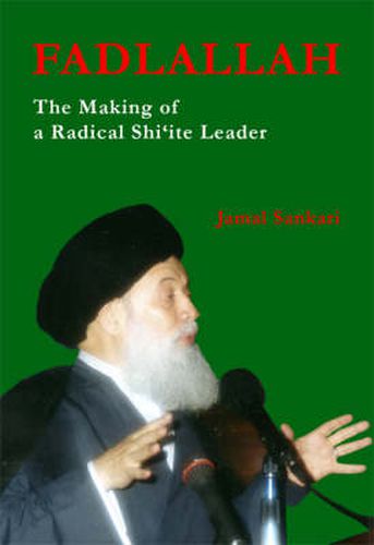 Cover image for Fadlallah: The Making of a Radical Shi'ite Leader