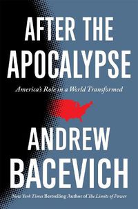 Cover image for After the Apocalypse: America's Role in a World Transformed