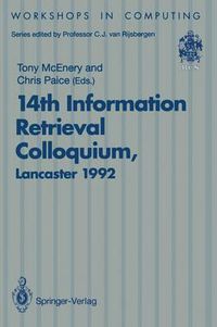 Cover image for 14th Information Retrieval Colloquium: Proceedings of the BCS 14th Information Retrieval Colloquium, University of Lancaster, 13-14 April 1992