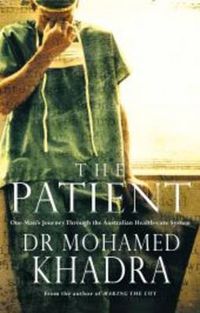 Cover image for The Patient: One Man's Journey Through the Australian Health-care System