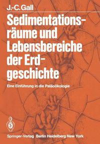 Cover image for Sedimentationsraume Und Lebensbereiche Der Erdgeschichte: Eine Einfuhrung in Die Palaooekologie