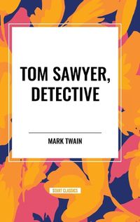 Cover image for Tom Sawyer, Detective