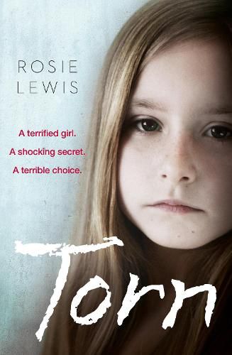 Cover image for Torn: A Terrified Girl. a Shocking Secret. a Terrible Choice.