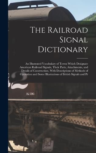 Cover image for The Railroad Signal Dictionary