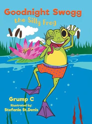 Cover image for Goodnight Swogg the Silly Frog