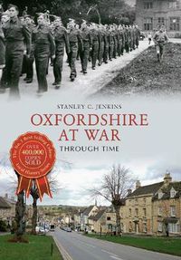 Cover image for Oxfordshire at War Through Time