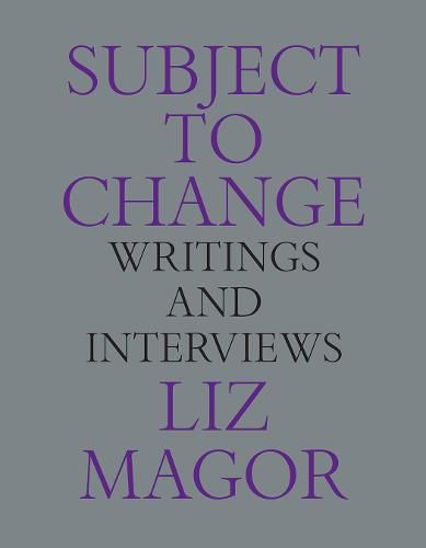 Subject to Change: Writings and Interviews