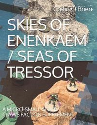 Cover image for Skies of Enenkaem / Seas of Tressor