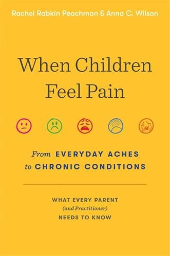 Cover image for When Children Feel Pain: From Everyday Aches to Chronic Conditions