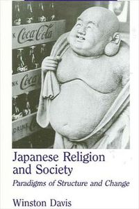 Cover image for Japanese Religion and Society: Paradigms of Structure and Change