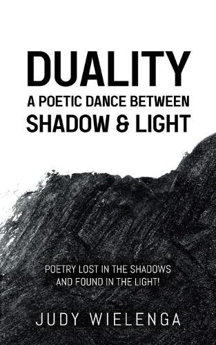 Cover image for Duality: A Poetic Dance between Shadow & Light