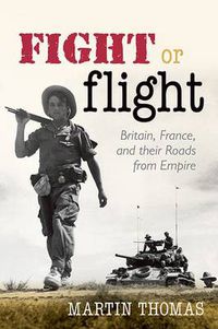 Cover image for Fight or Flight: Britain, France, and their Roads from Empire