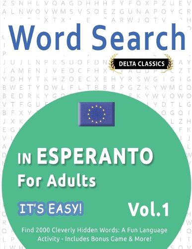 Cover image for Word Search in Esperanto for Adults - It's Easy! Vol.1 - Delta Classics - Find 2000 Cleverly Hidden Words