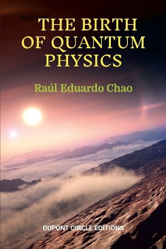 Cover image for The Birth of Quantum Physics
