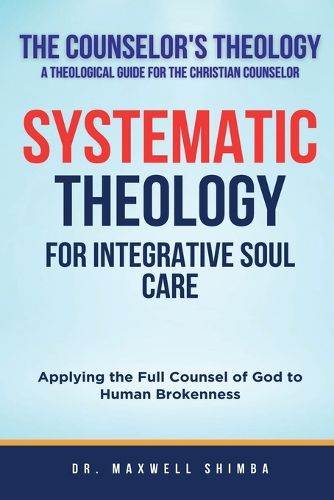 Cover image for Systematic Theology for Integrative Soul Care