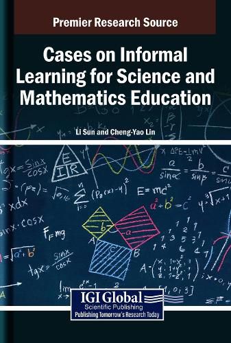 Cover image for Cases on Informal Learning for Science and Mathematics Education