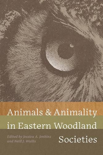 Cover image for Animals and Animality in Eastern Woodland Societies