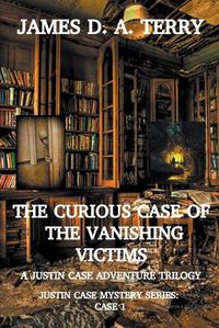 Cover image for The Curious Case of the Vanishing Victims