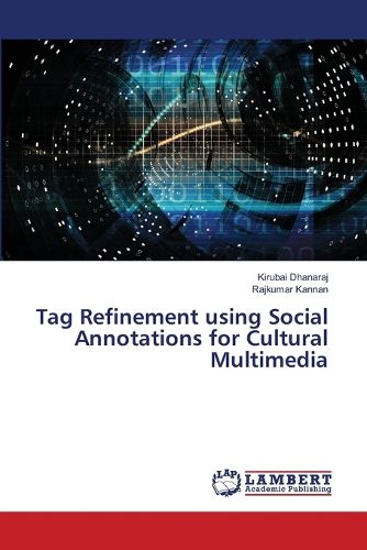 Cover image for Tag Refinement using Social Annotations for Cultural Multimedia