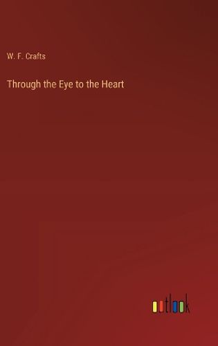 Cover image for Through the Eye to the Heart