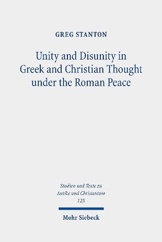 Cover image for Unity and Disunity in Greek and Christian Thought under the Roman Peace