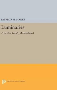 Cover image for Luminaries: Princeton Faculty Remembered