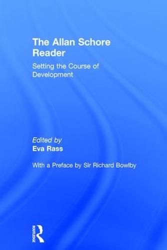 Cover image for The Allan Schore Reader: Setting the Course of Development