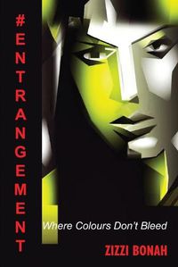 Cover image for #Entrangement: Where Colours Don't Bleed