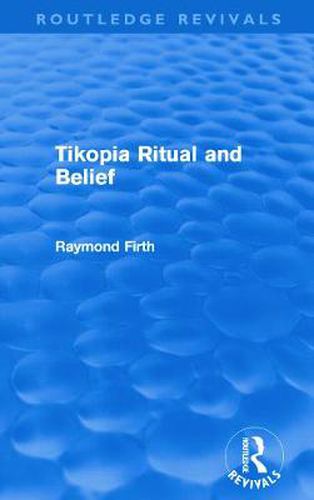 Cover image for Tikopia Ritual and Belief (Routledge Revivals)