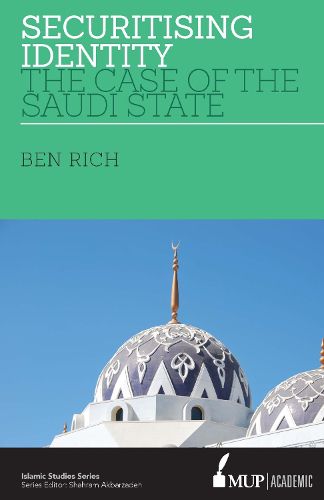 Cover image for Securitising Identity: The Case of the Saudi State